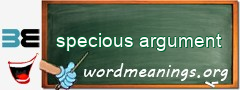 WordMeaning blackboard for specious argument
